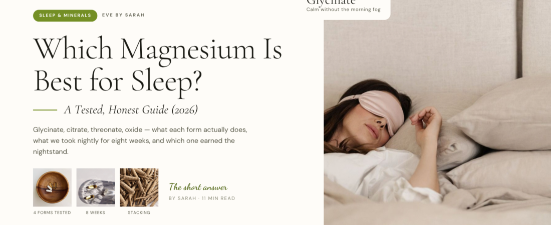 Which Magnesium Is Best for Sleep? A Tested, Honest Guide (2026)